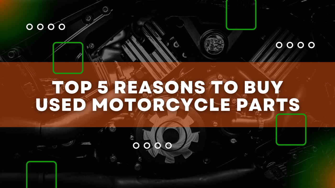 Top 5 Reasons to Buy Used Motorcycle Parts